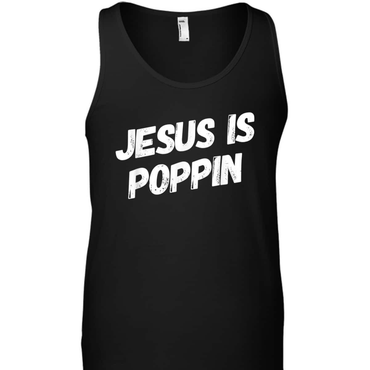 Jesus Is Poppin Funny Christian Jesus Lover Faith T-Shirt