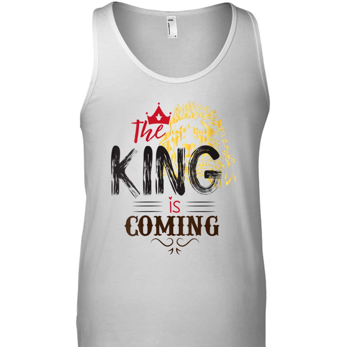 The King Is Coming Jesus Is King Lion Of Judah T-Shirt The King Is Coming Jesus Is King Lion Of Judah T-Shirt
