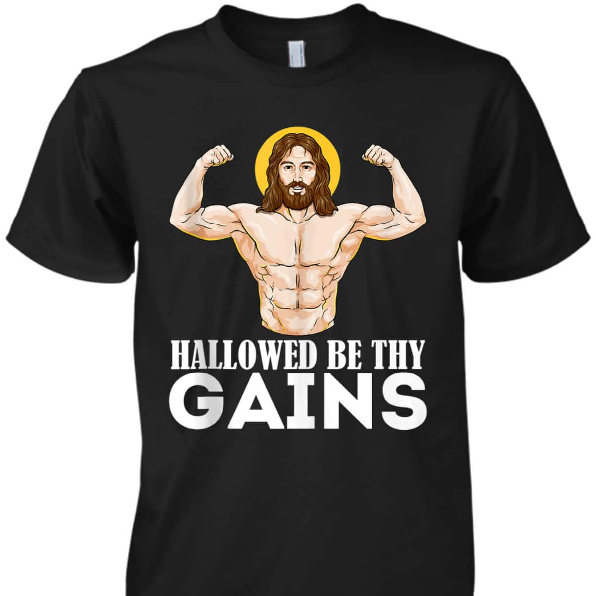 Hallowed Be Thy Gains Funny Muscle Jesus Weight Lifting T-Shirt Hallowed Be Thy Gains Funny Muscle Jesus Weight Lifting T-Shirt