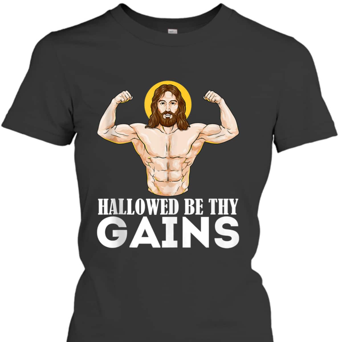 Hallowed Be Thy Gains Funny Muscle Jesus Weight Lifting T-Shirt