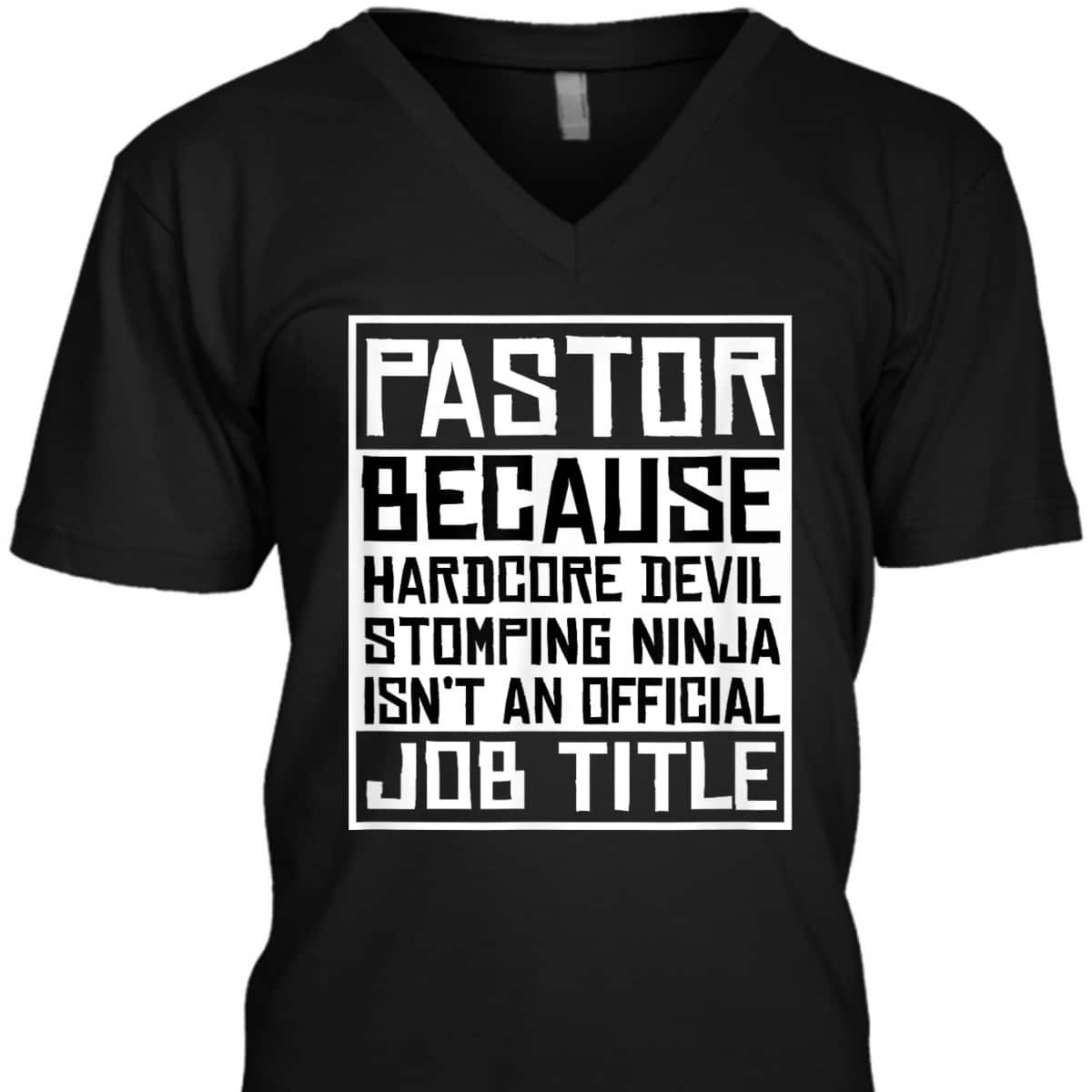 Funny Pastor T-Shirt Christian Jesus Pastor Because Hardcore Devil Stomping Ninja Isn't An Official Job Title Funny Pastor T-Shirt Christian Jesus Pastor Because Hardcore Devil Stomping Ninja Isn't An Official Job Title