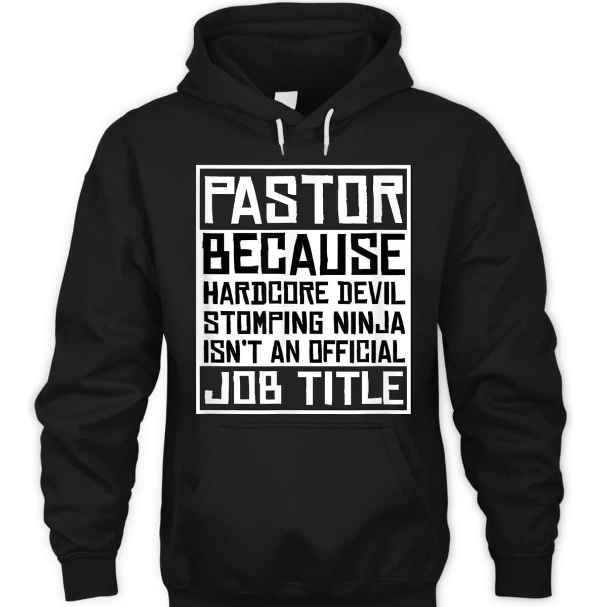 Funny Pastor T-Shirt Christian Jesus Pastor Because Hardcore Devil Stomping Ninja Isn't An Official Job Title