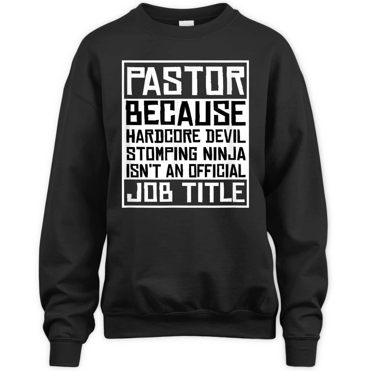 Funny Pastor T-Shirt Christian Jesus Pastor Because Hardcore Devil Stomping Ninja Isn't An Official Job Title