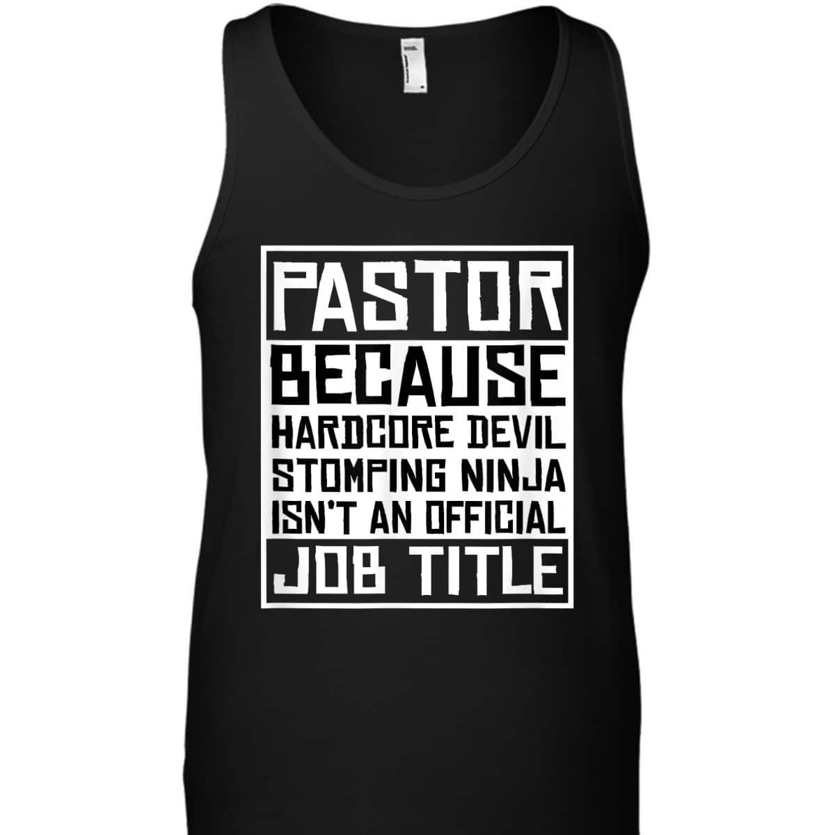 Funny Pastor T-Shirt Christian Jesus Pastor Because Hardcore Devil Stomping Ninja Isn't An Official Job Title