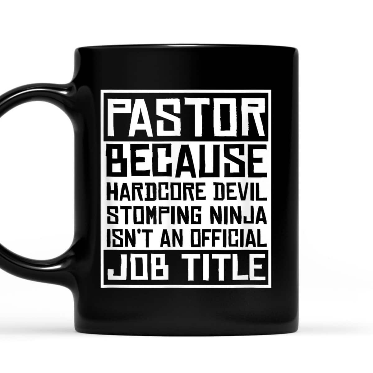 Funny Pastor T-Shirt Christian Jesus Pastor Because Hardcore Devil Stomping Ninja Isn't An Official Job Title Funny Pastor T-Shirt Christian Jesus Pastor Because Hardcore Devil Stomping Ninja Isn't An Official Job Title