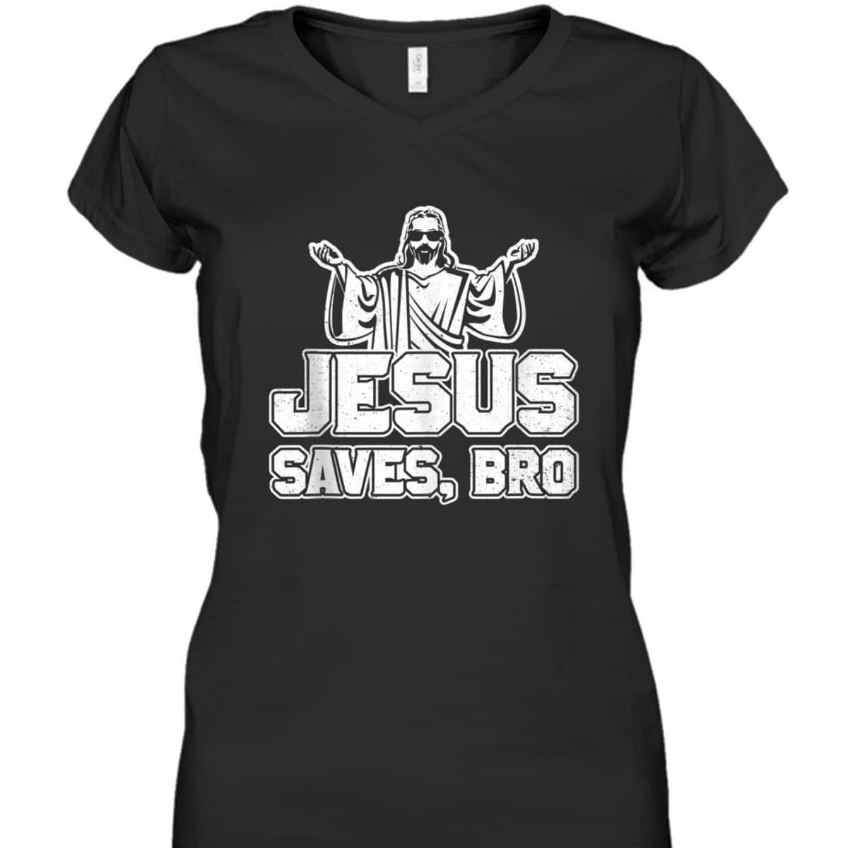 Jesus Saves Bro Christian Religious T-Shirt For Believers Jesus Saves Bro Christian Religious T-Shirt For Believers