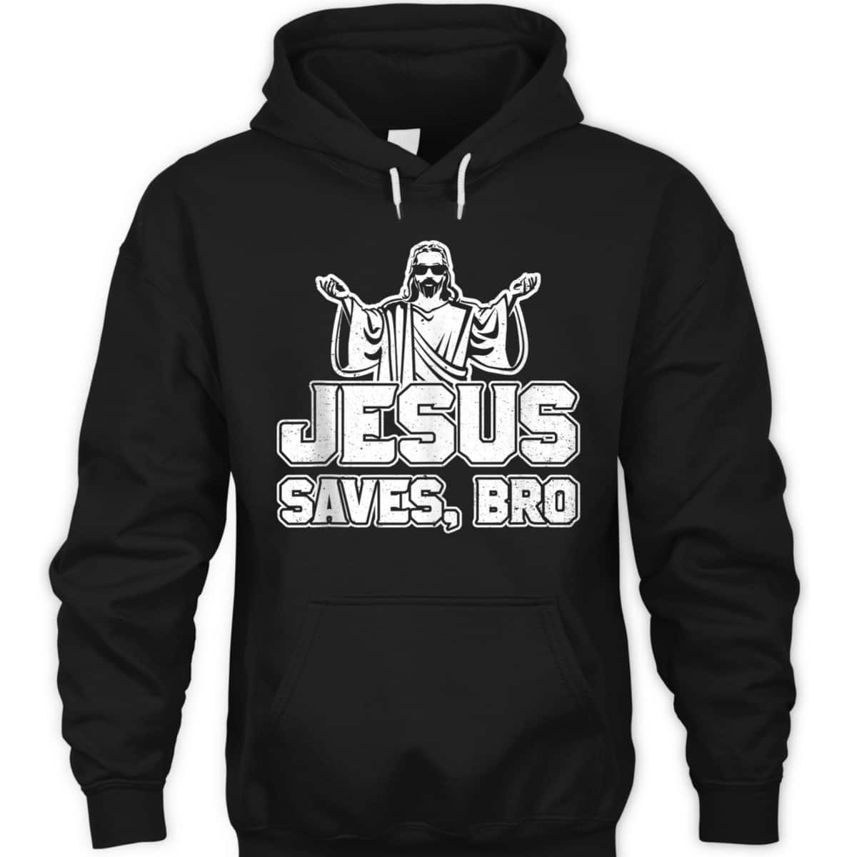Jesus Saves Bro Christian Religious T-Shirt For Believers Jesus Saves Bro Christian Religious T-Shirt For Believers