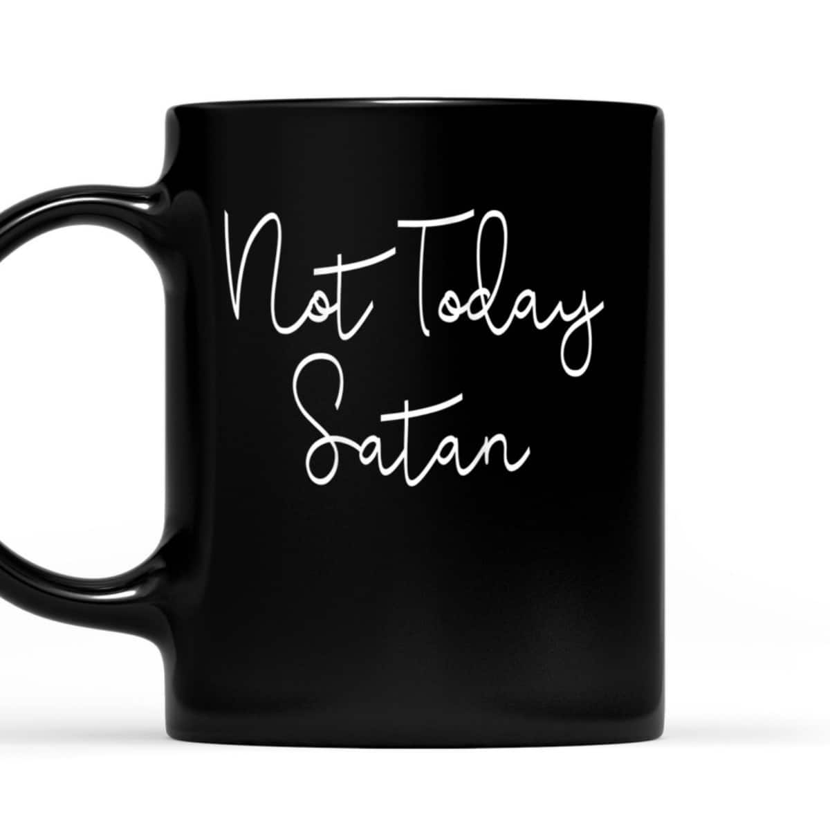 Not Today Satan Funny Saying Sassy Christian T-Shirt