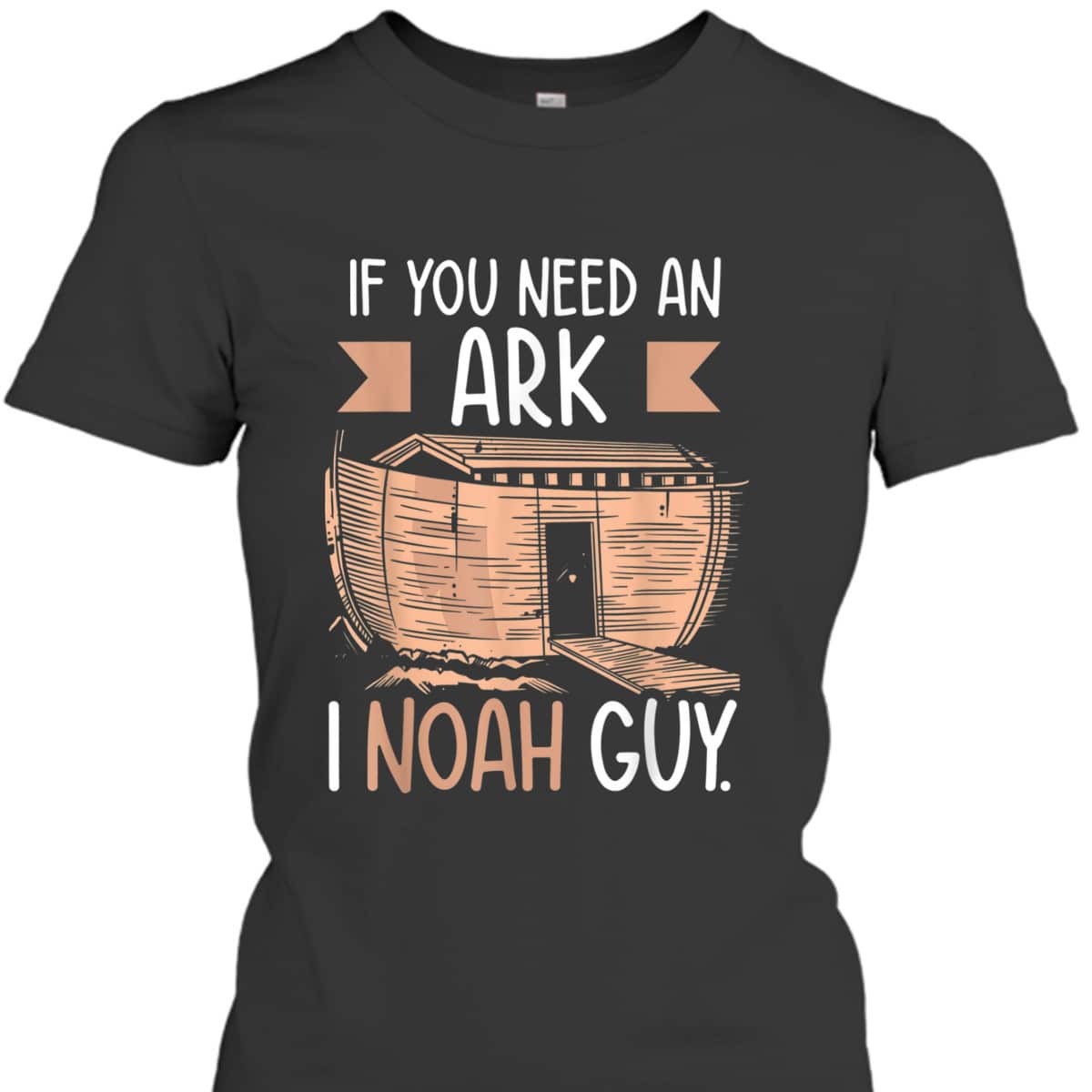 If You Need An Ark I Noah Guy Funny Christian Religious T-Shirt