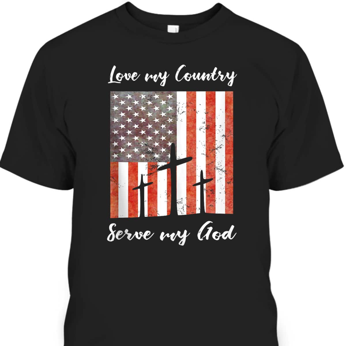 Christian 4th July Patriotic Christianity Quote Love My Country Serve My God T-Shirt Christian 4th July Patriotic Christianity Quote Love My Country Serve My God T-Shirt