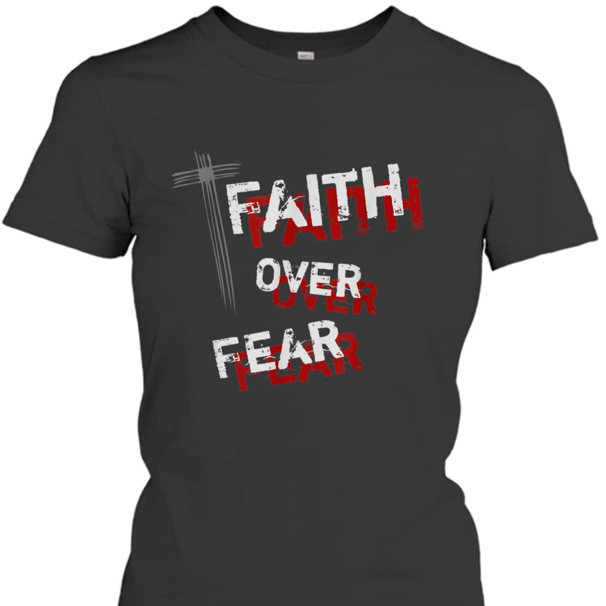 Inspirational Christian Cross Faith Over Fear T-Shirt Inspirational Christian Cross Faith Over Fear T-Shirt