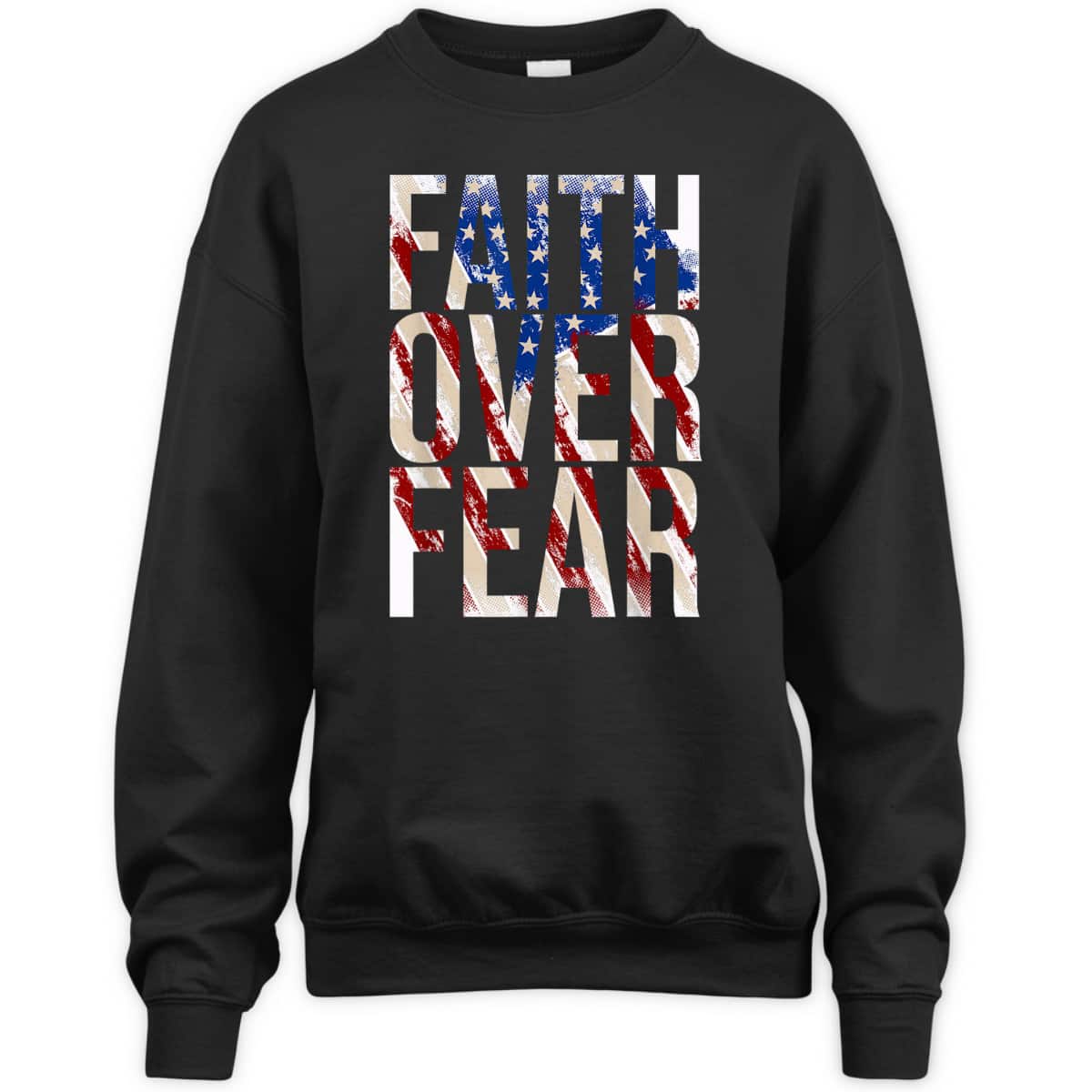 USA Flag Faith Over Fear Christian American Independence Day 4 Of July T-Shirt USA Flag Faith Over Fear Christian American Independence Day 4 Of July T-Shirt