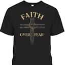 Religious Faith Over Fear T-Shirt Perfect Gift For Believers Religious Faith Over Fear T-Shirt Perfect Gift For Believers