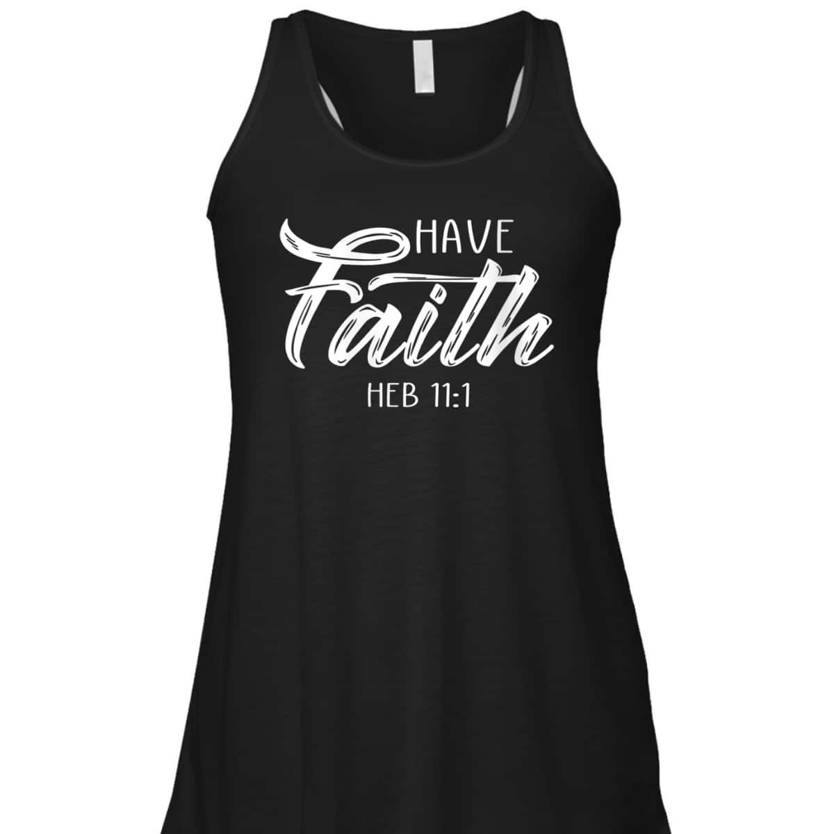 Have Faith Bible Verse T-Shirt Heb 11:1 Christian Have Faith Bible Verse T-Shirt Heb 11:1 Christian