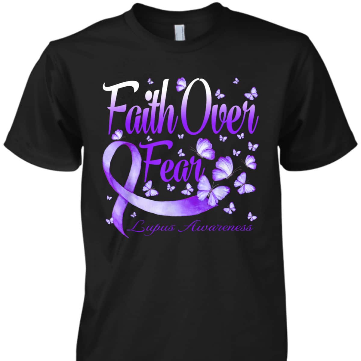 Christian Faith Over Fear Lupus Awareness Butterfly T-Shirt Christian Faith Over Fear Lupus Awareness Butterfly T-Shirt