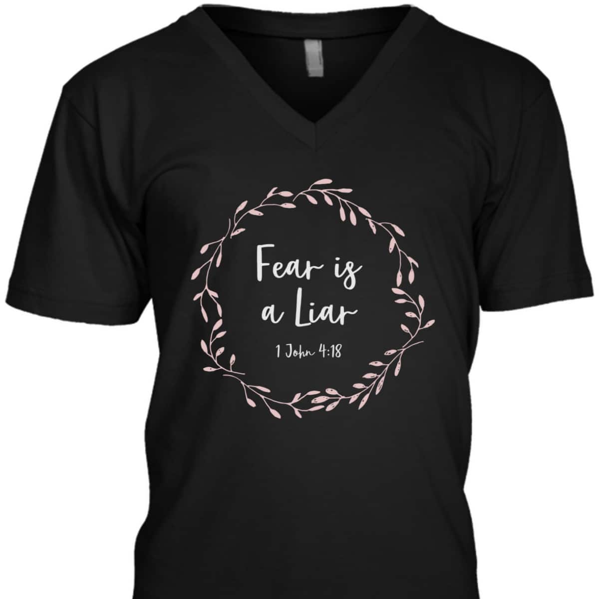 Christian Bible Verse T-Shirt 1 John 4:18 Fear Is A Liar Christian Bible Verse T-Shirt 1 John 4:18 Fear Is A Liar