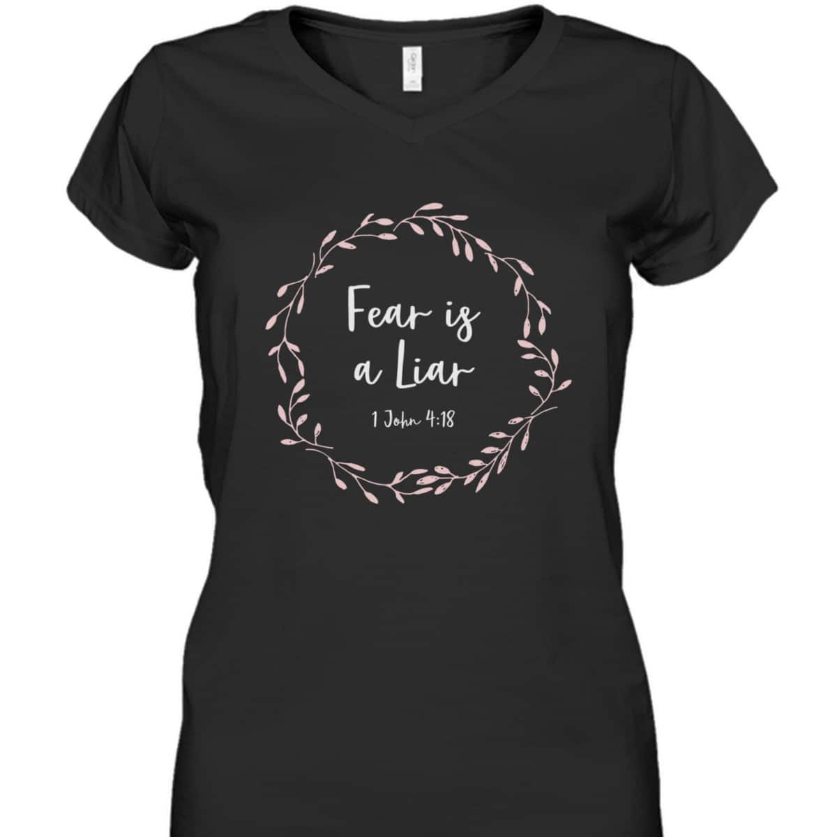 Christian Bible Verse T-Shirt 1 John 4:18 Fear Is A Liar Christian Bible Verse T-Shirt 1 John 4:18 Fear Is A Liar