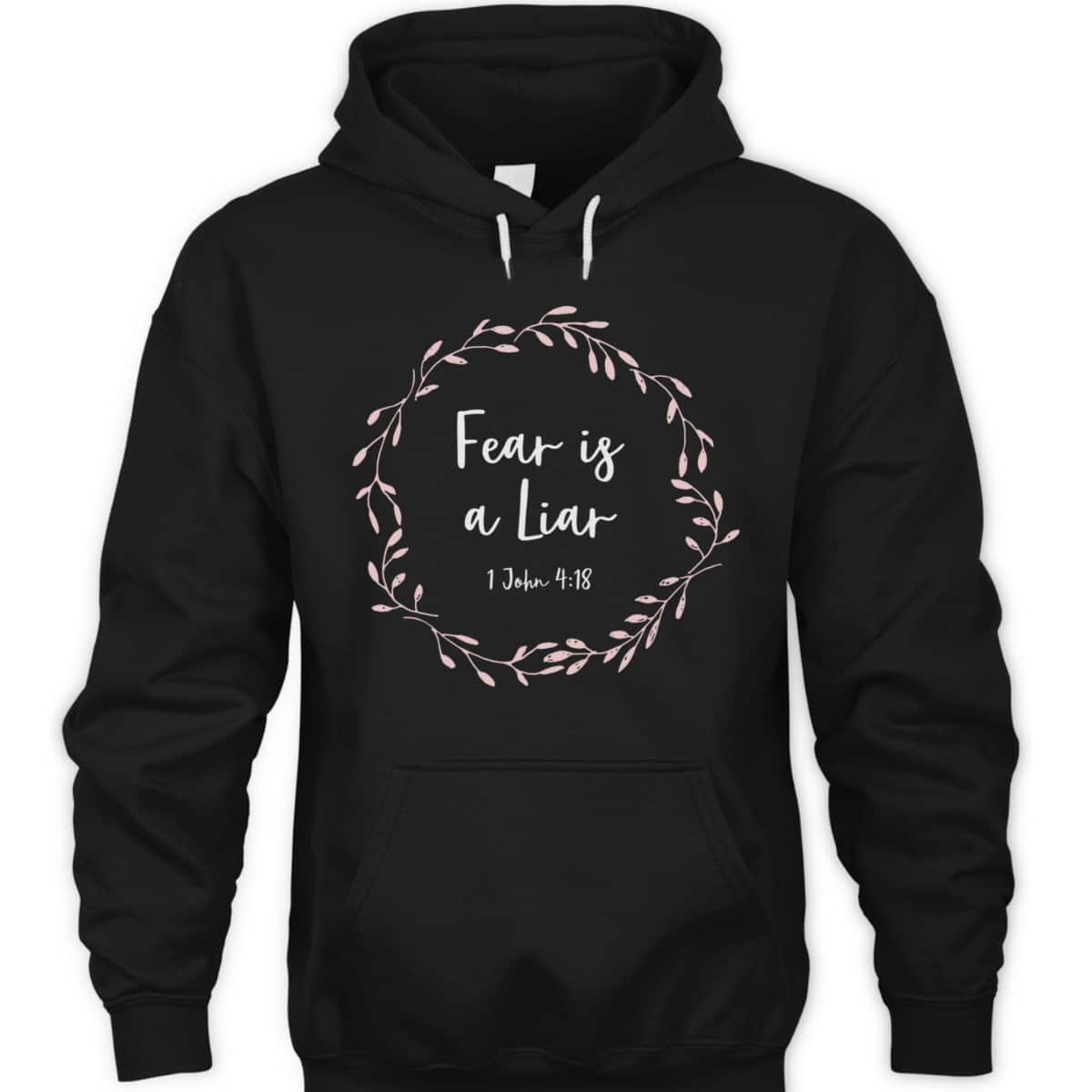 Christian Bible Verse T-Shirt 1 John 4:18 Fear Is A Liar Christian Bible Verse T-Shirt 1 John 4:18 Fear Is A Liar