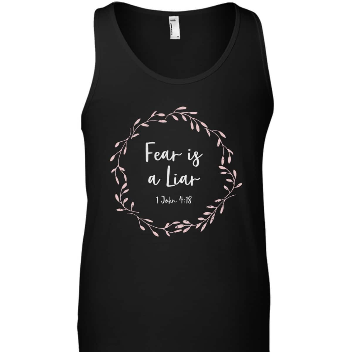 Christian Bible Verse T-Shirt 1 John 4:18 Fear Is A Liar Christian Bible Verse T-Shirt 1 John 4:18 Fear Is A Liar