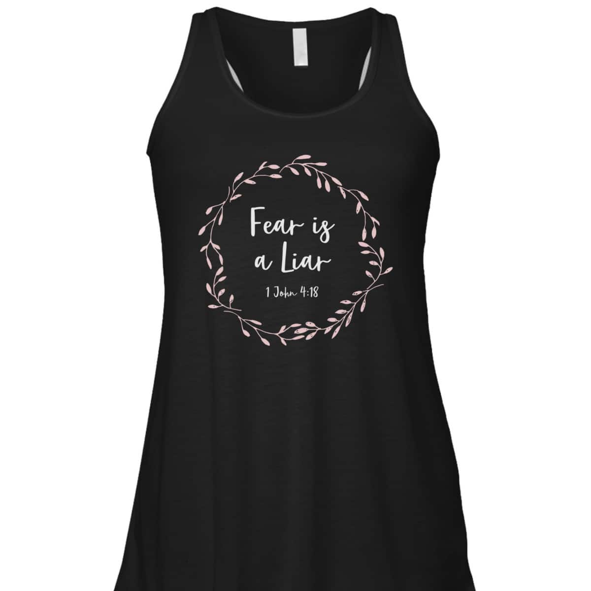 Christian Bible Verse T-Shirt 1 John 4:18 Fear Is A Liar Christian Bible Verse T-Shirt 1 John 4:18 Fear Is A Liar
