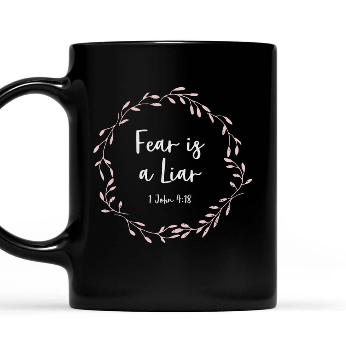 Christian Bible Verse T-Shirt 1 John 4:18 Fear Is A Liar Christian Bible Verse T-Shirt 1 John 4:18 Fear Is A Liar