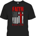 Faith Over Fears Christian Cross American USA Flag Independence Day 4 Of July T-Shirt Faith Over Fears Christian Cross American USA Flag Independence Day 4 Of July T-Shirt