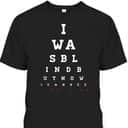 Christian Bible Verse T-Shirt John 9:25 I Was Blind But Now I Can See