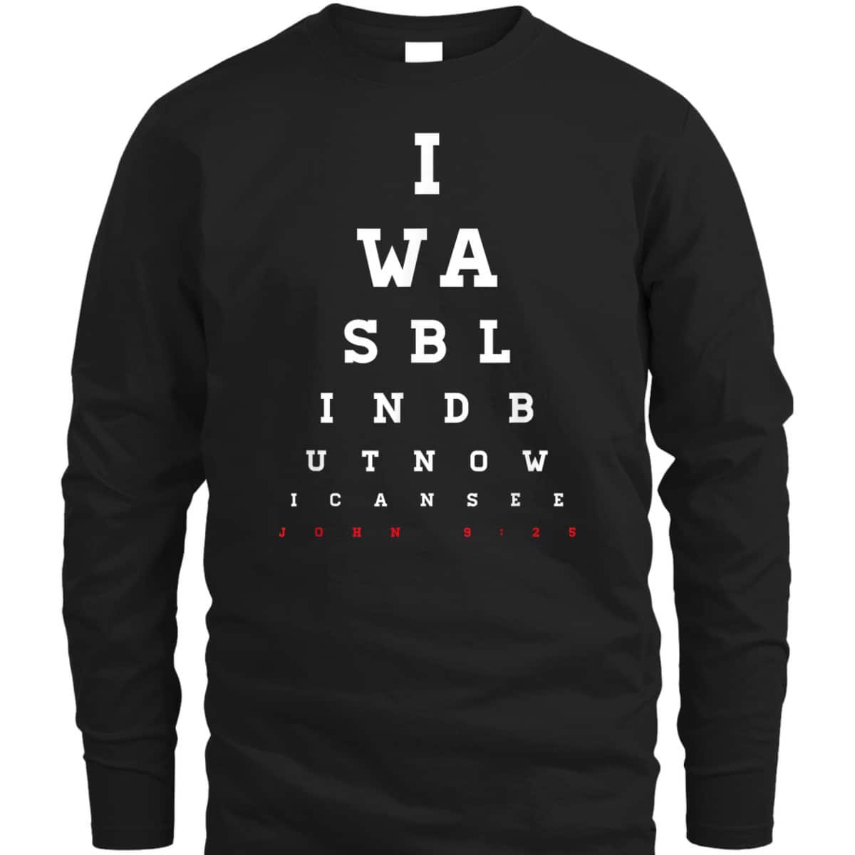 Christian Bible Verse T-Shirt John 9:25 I Was Blind But Now I Can See Christian Bible Verse T-Shirt John 9:25 I Was Blind But Now I Can See