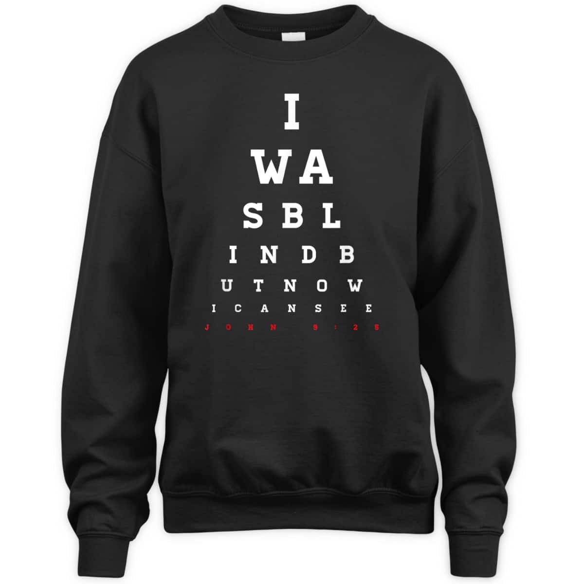 Christian Bible Verse T-Shirt John 9:25 I Was Blind But Now I Can See Christian Bible Verse T-Shirt John 9:25 I Was Blind But Now I Can See