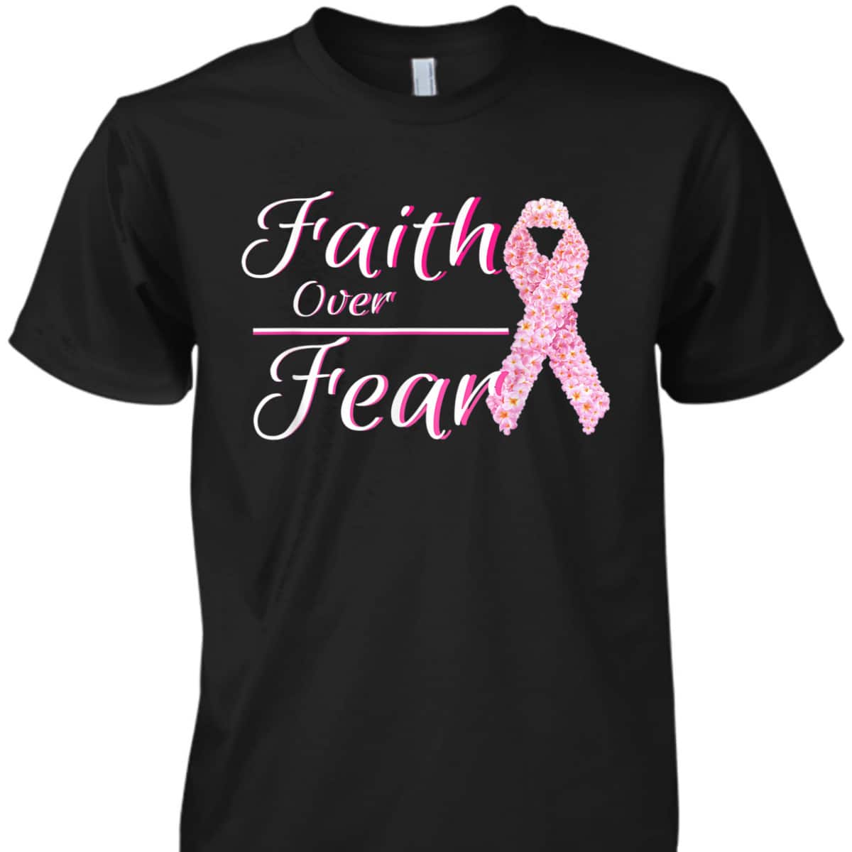 Breast Cancer Awareness Christian Faith Over Fear For Warriors T-Shirt Breast Cancer Awareness Christian Faith Over Fear For Warriors T-Shirt