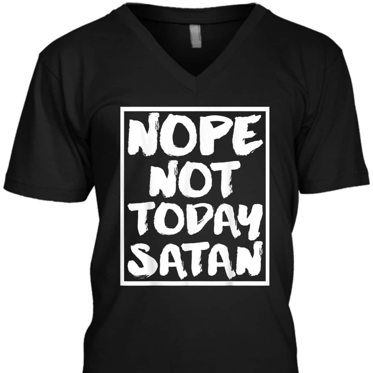 Nope Not Today Satan Funny Christian Religious T-Shirt