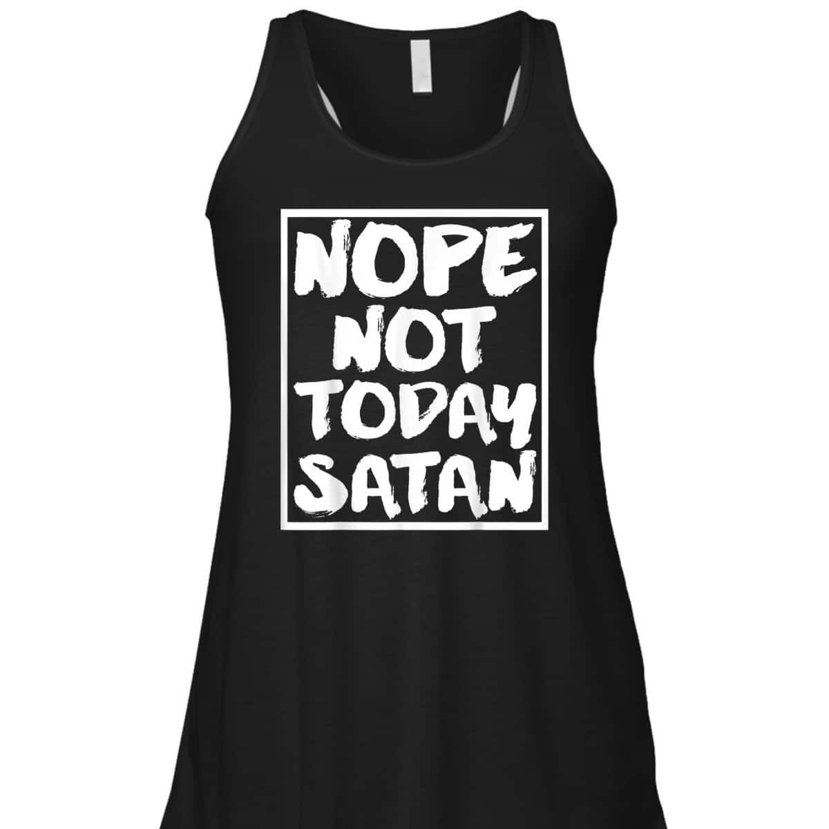 Nope Not Today Satan Funny Christian Religious T-Shirt