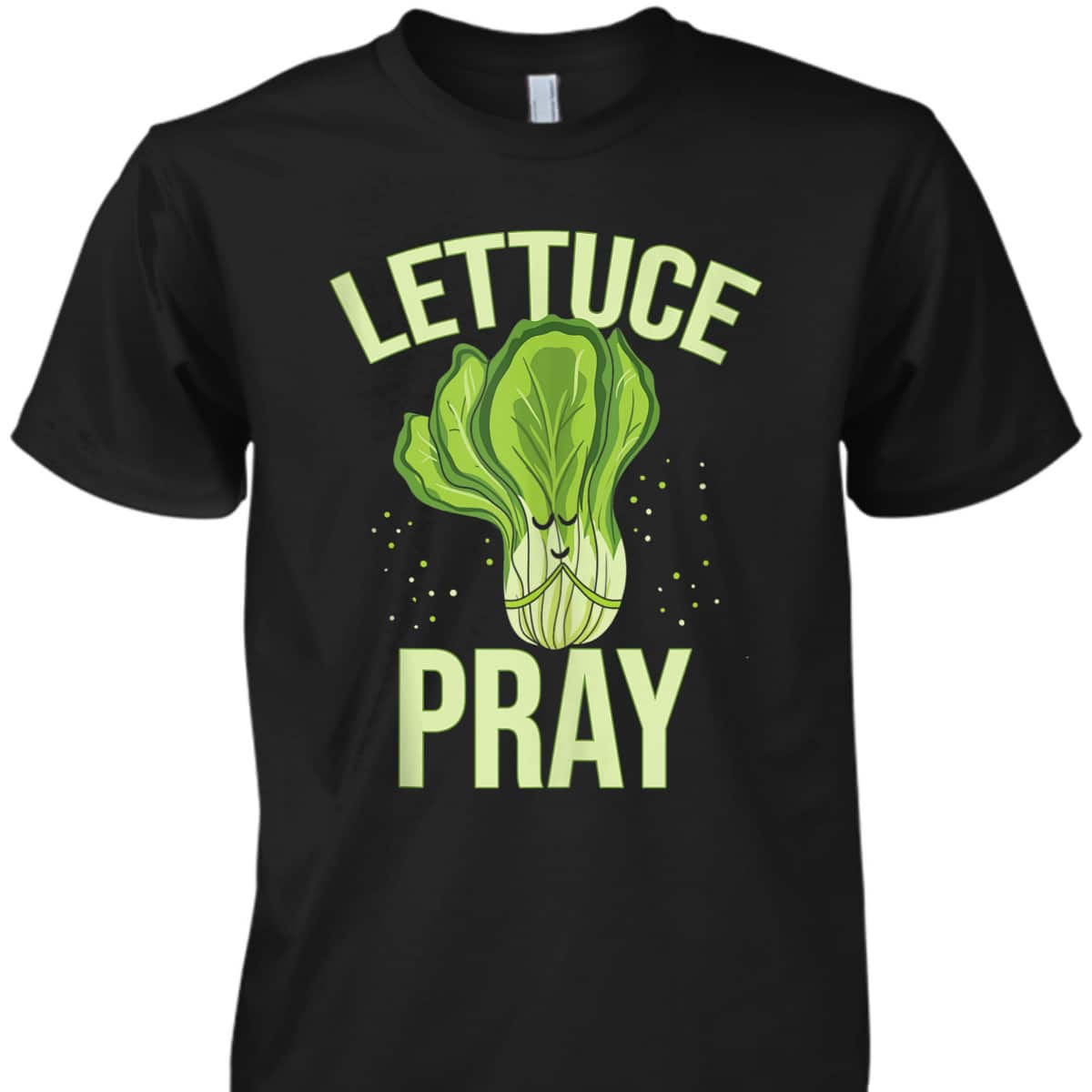 Lettuce Pray Funny Christian T-Shirt For Christians