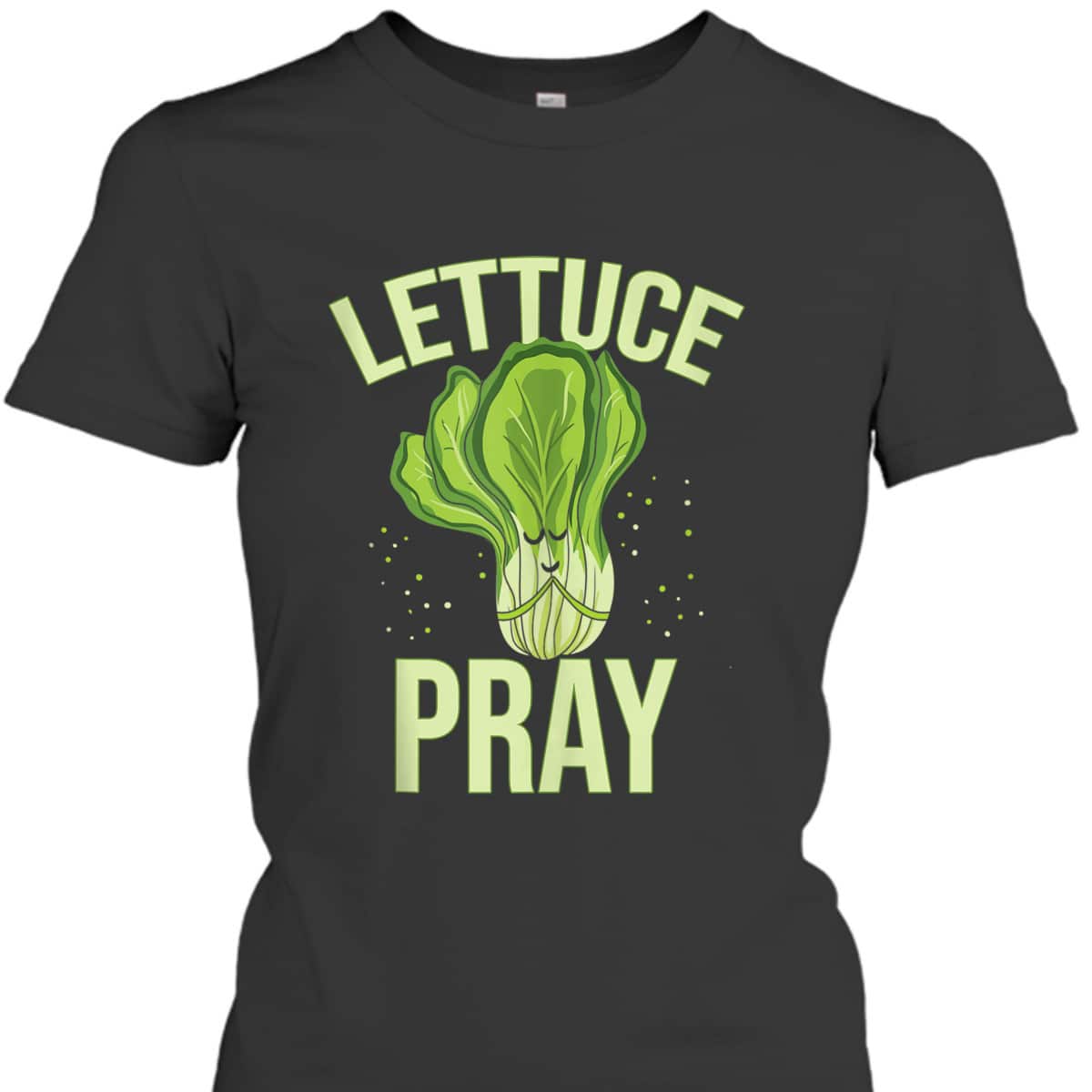 Lettuce Pray Funny Christian T-Shirt For Christians