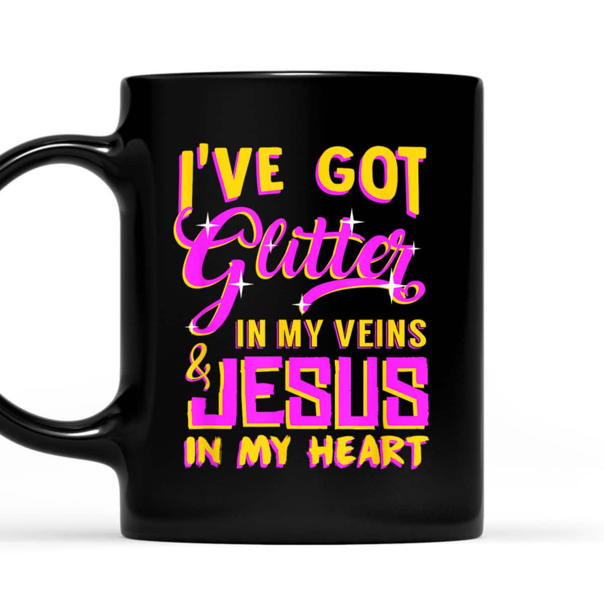 Funny Christian T-Shirt I've Got Glitter In My Veins Jesus In My Heart