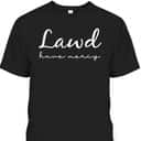 Lawd Have Mercy Funny Christian Faith T-Shirt