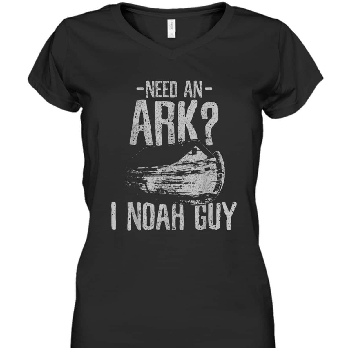 Need An Ark I Noah Guy Funny Christian T-Shirt
