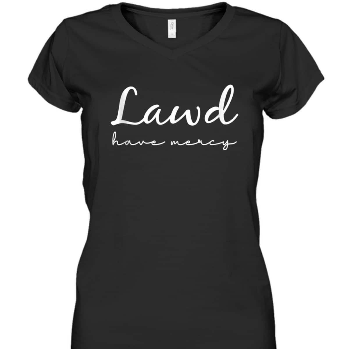 Lawd Have Mercy Funny Christian Faith T-Shirt