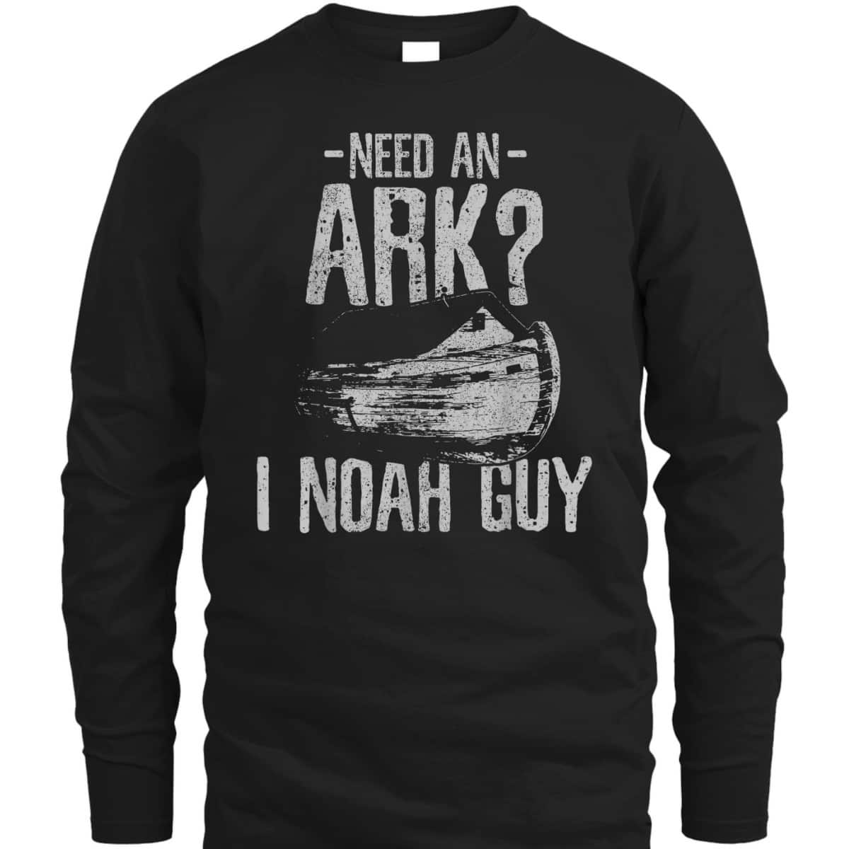 Need An Ark I Noah Guy Funny Christian T-Shirt