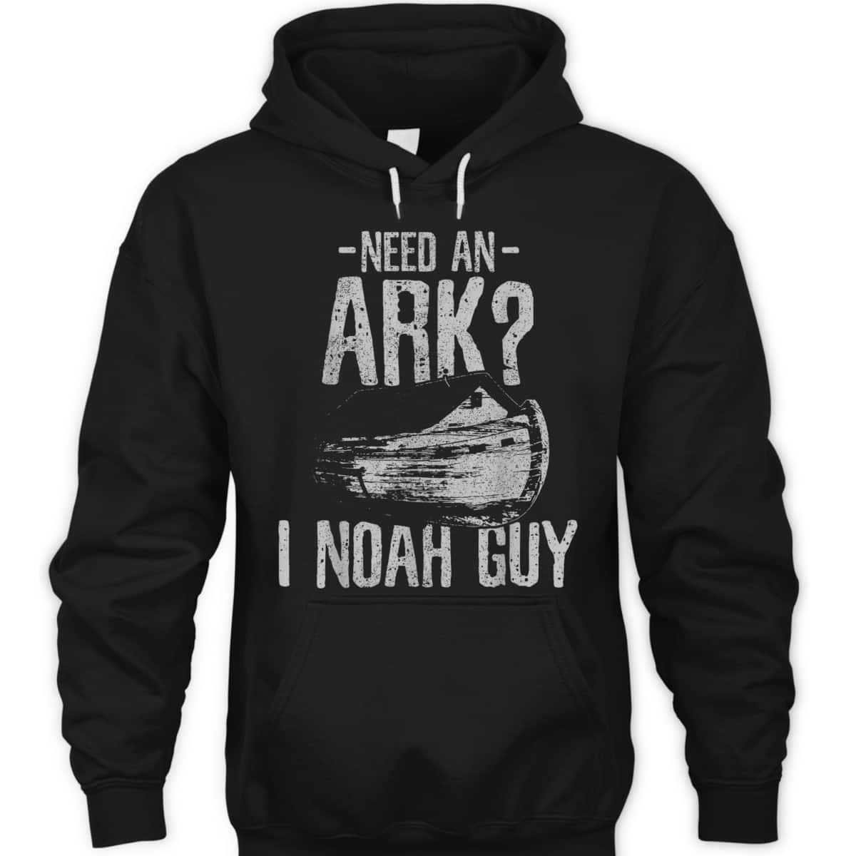 Need An Ark I Noah Guy Funny Christian T-Shirt