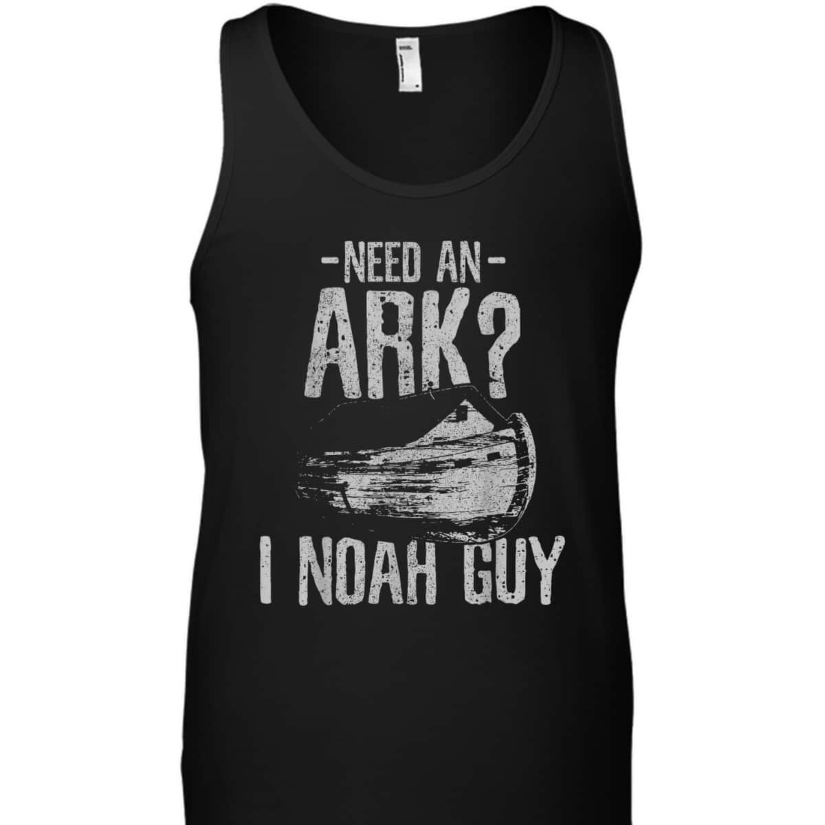 Need An Ark I Noah Guy Funny Christian T-Shirt Need An Ark I Noah Guy Funny Christian T-Shirt