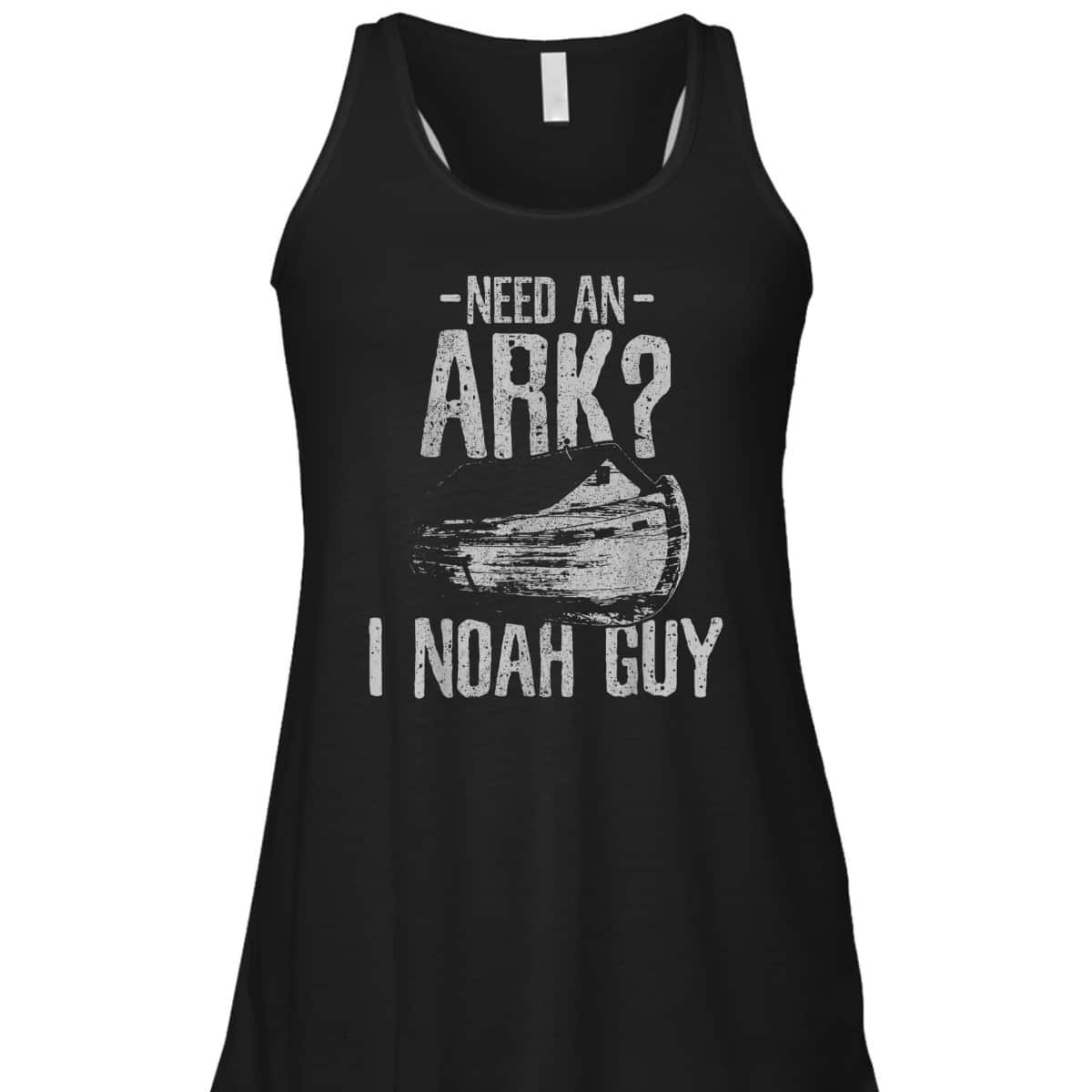 Need An Ark I Noah Guy Funny Christian T-Shirt
