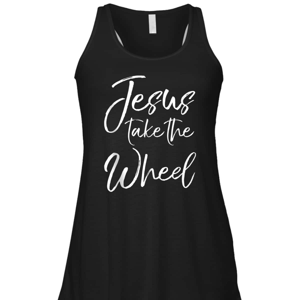 Funny Christian Saying Quote Jesus Take The Wheel T-Shirt
