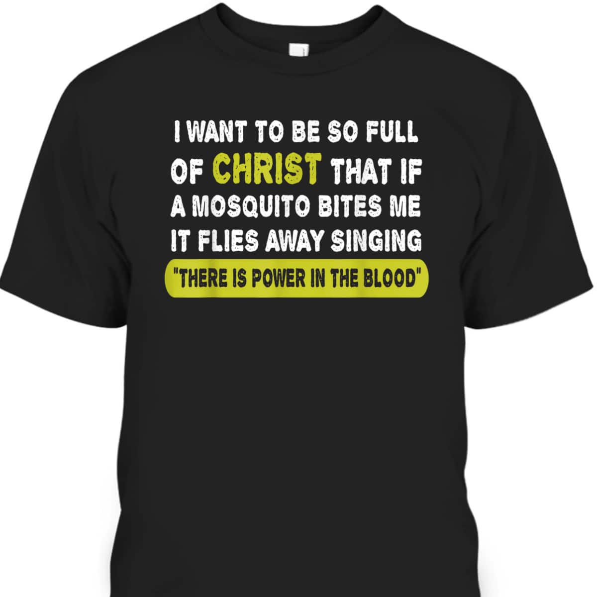 Christian Mosquito Funny Quotes T-Shirt There is Power In The Blood Christian Mosquito Funny Quotes T-Shirt There is Power In The Blood