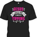 Jesus Loves You I'm Trying Funny Christian Faith T-Shirt Jesus Loves You I'm Trying Funny Christian Faith T-Shirt