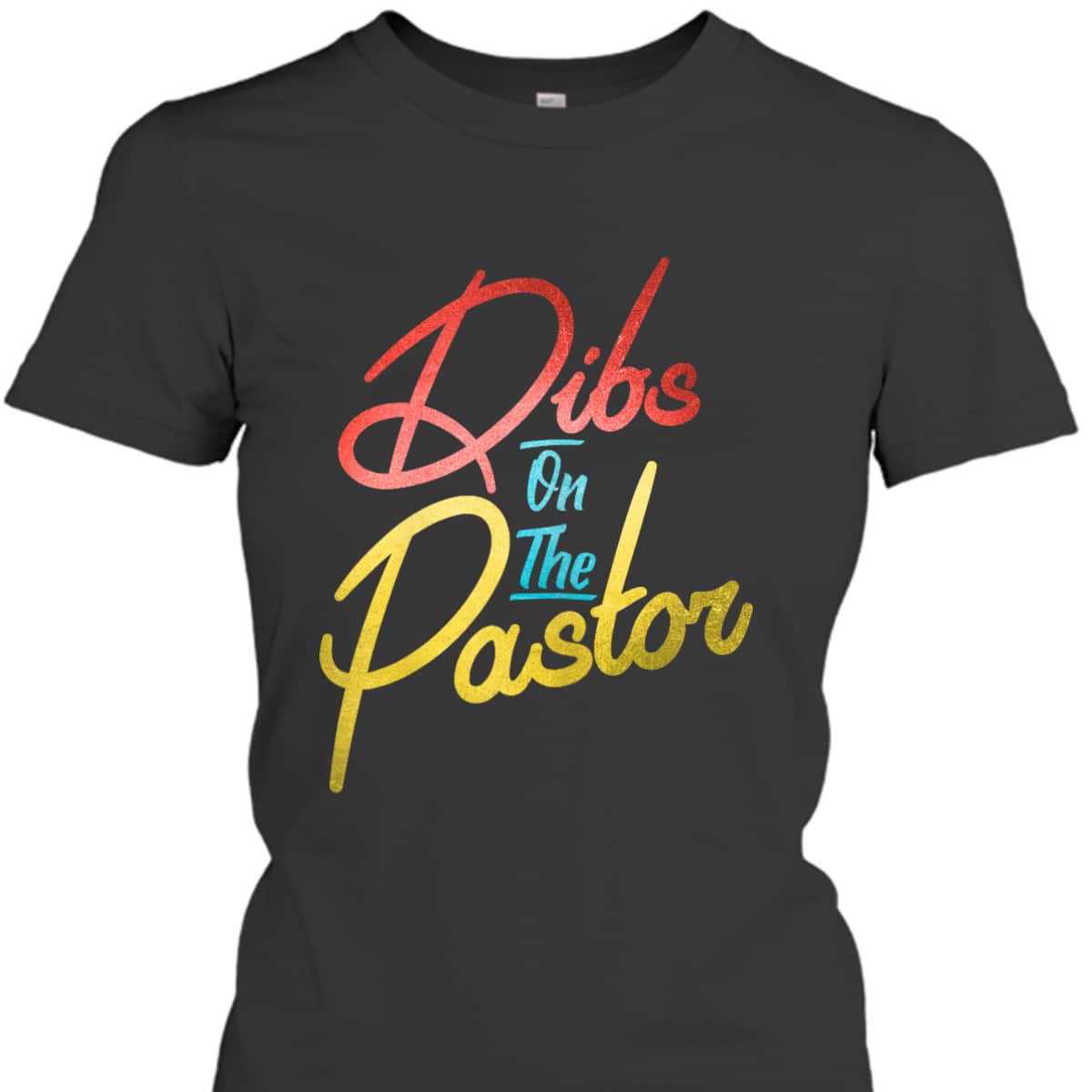 Dibs On The Pastor Funny Christian Pastors Wife T-Shirt