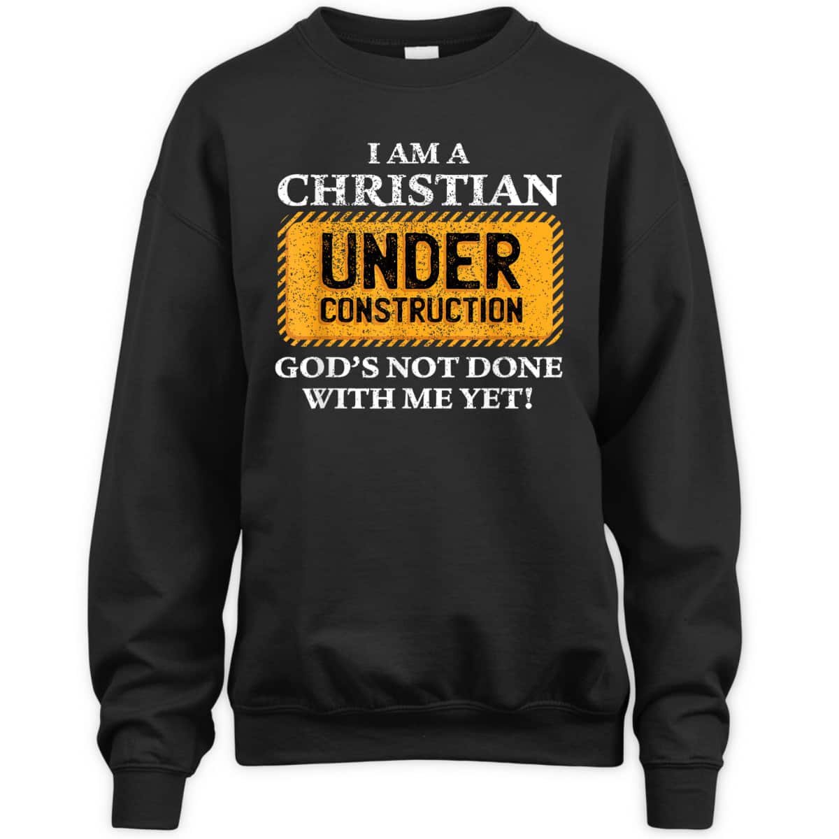 Christian Under Construction Funny Christian T-Shirt God's Not Done With Me Yet