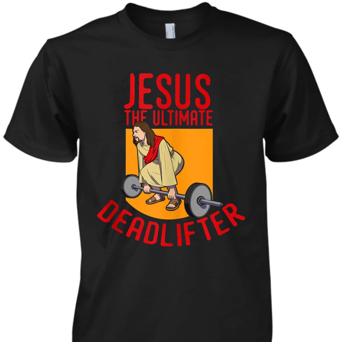 Jesus Ultimate Deadlifter Funny Christian Athlete Workout T-Shirt