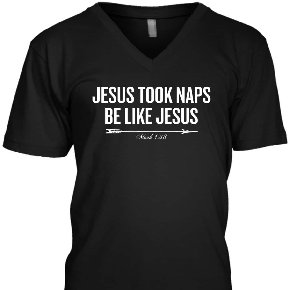 Bible Verse Funny Christian T-Shirt Jesus Took Naps Be Like Jesus Mark 4:38