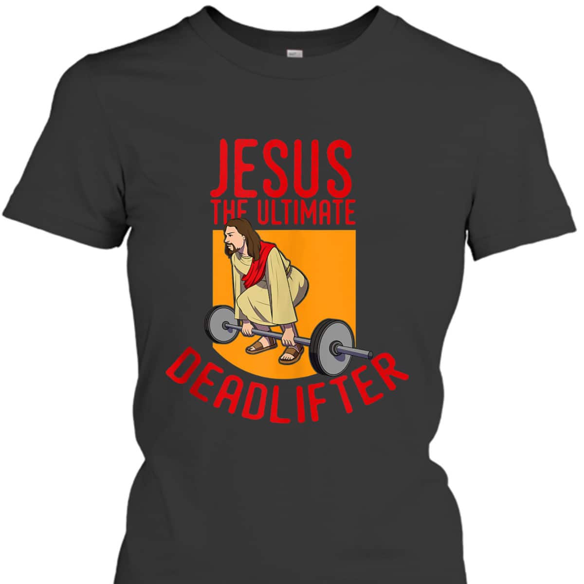 Jesus Ultimate Deadlifter Funny Christian Athlete Workout T-Shirt